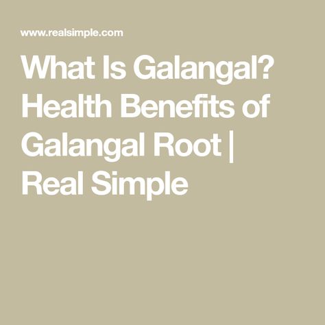 What Is Galangal? Health Benefits of Galangal Root | Real Simple Galangal Benefits, Galangal Root, Thai Coconut Soup, Bunny Chow, Lower Blood Sugar Naturally, Lower Inflammation, Coconut Soup, Male Fertility, Homemade Salads