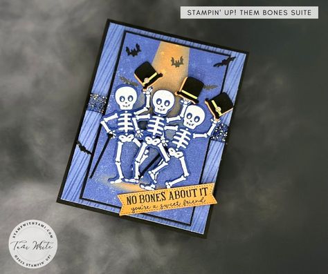 Dancing Skeletons Card [Them Bones Series #3] - Stampin' Up! Demonstrator: Tami White | Stamping, Crafting, & Card-Making Halloween Cards Diy, Bones Series, No Bones About It, Halloween Treat Boxes, Halloween Cards Handmade, To My Love, Spooky Treats, Dancing Skeleton, Halloween Bags