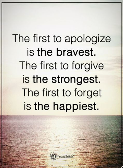 Quotes The first to apologize is the bravest. The first to forgive is the strongest. The first to forget is the happiest. August Quotes, Apologizing Quotes, Challenge Quotes, Body Positive Quotes, Brave Quotes, Forgiveness Quotes, Laughing Quotes, Spiritual Truth, Blessed Quotes