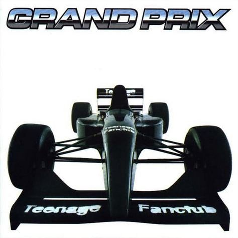 Not Forgotten: Teenage Fanclub – Grand Prix | Backseat Mafia Teenage Fanclub, Rough Trade, Alternative Rock Bands, The Rocky Horror Picture Show, Power Pop, Great Albums, Indie Pop, Best Albums, Pop Rock