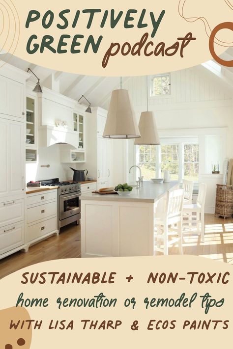 Top tips for a sustainable and non toxic home renovation or remodel with Lisa Tharp and ECOS Paints #nontoxichome #sustainablehome #homerenovation Homesteading Books, Chicken Rearing, Non Toxic Home, House Decor Inspiration, Green Homes, Beauty Self Care, Composting, My New Home, Green Life