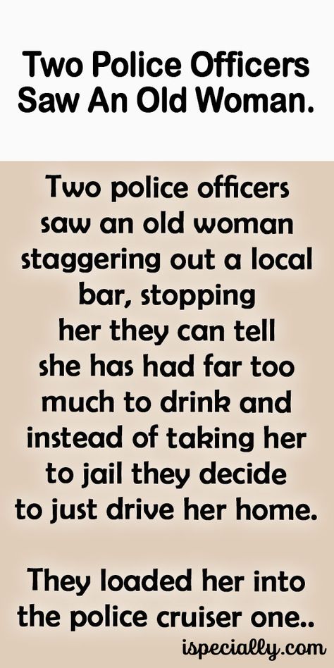 Two Police Officers Saw An Old Woman. Police Jokes, Police Cruiser, Funniest Pics, Drunk Woman, One Liner Jokes, Funny Marriage Jokes, Funny Marriage, Women Jokes, Green Tea Face