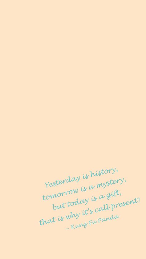 Yesterday Is History Tomorrow Is Mystery Wallpaper, Yesterday Is A History Today Is A Gift, Live In The Present Wallpaper, Yesterday Is History Tomorrow Is Mystery, Tomorrow Is A Mystery, Yesterday Is History, Today Is A Gift, Taylor Swift Cute, World Quotes