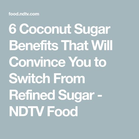 6 Coconut Sugar Benefits That Will Convince You to Switch From Refined Sugar - NDTV Food Coconut Sugar Benefits, Benefits Of Coconut, Coconut Benefits, Coconut Sugar, Refined Sugar, Beets, Coconut, Benefits, Health