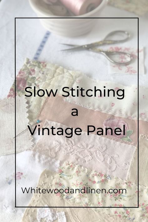 Sewing Pattern Crafts, Slow Stitching Textile Art Tutorial, Vintage Linen Quilts, Slow Stitching Quilt, Slow Stitching Projects Easy, How To Slow Stitch, Slow Sewing Projects, Slow Stitching Ideas For Beginners, What Is Slow Stitching