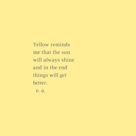 Light Yellow Quotes, Quotes About Yellow Color, Yellow Color Quotes, Yellow Quotes, Yellow Aesthetic Pastel, Color Quotes, Happy Words, Yellow Aesthetic, Self Love Quotes