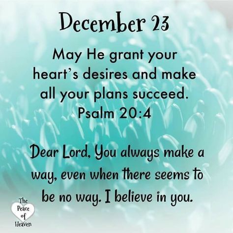 December 23 Quotes, Psalm 20 4, December Scriptures, Psalms Quotes, Psalm 20, Have A Blessed Sunday, December Quotes, Christmas Bible Verses, 23 December