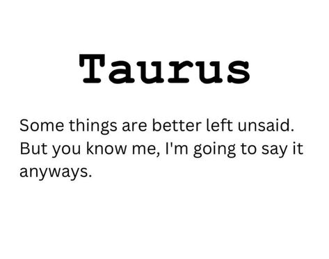 Taurus Core, Taurus Relationships, Taurus Things, Hippy Girl, Taurus Zodiac Quotes, Taurus Energy, Proud Quotes, Taurus Memes, Taurus Season