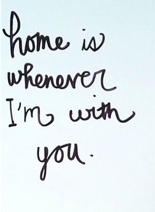 Home is wherever I'm with you. You Are My Home, Strong Words, Clear Blue Sky, I Want To Travel, Love You More, Texts, I Love You, Love You, Feelings