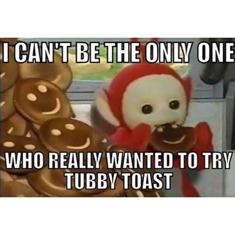 Yyeesssss Tubby Toast, Clean Humor, Oui Oui, 90s Kids, I Can Relate, Getting Old, Childhood Memories, I Laughed, Growing Up