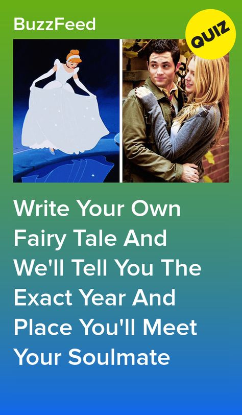 Write Your Own Fairy Tale And We'll Tell You The Exact Year And Place You'll Meet Your Soulmate Soulmates Quiz, Soulmate Quizzes, Princess Quizzes, Who Is My Soulmate, Crush Quizzes, Soulmate Quiz, Quizzes Funny, Best Buzzfeed Quizzes, Boyfriend Quiz