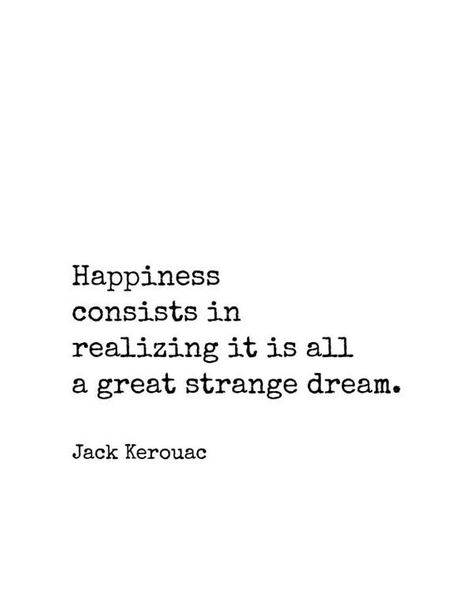 Typography Printable Quote Poster "Happiness.. a great strange dream" Jack Kerouac Digital Download Jack Kerouac Aesthetic, Strange Quotes, Beat Poetry, Jack Kerouac Quotes, Strange Dream, Wedding Quote, Light Quotes, Swimming Tips, Tattoos Quotes