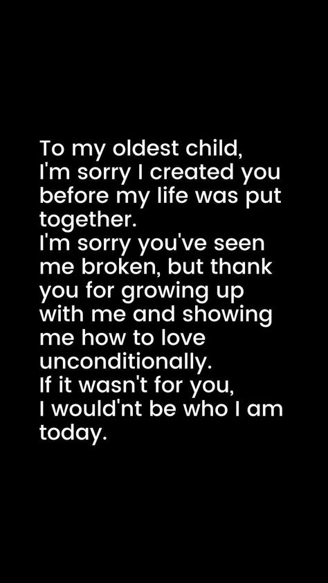 First Born Quotes From Mom, Mama Tried Quotes, First Born Quotes Sons, Momma Quotes Daughters, To My Oldest Son Quotes, Last Born Quotes, Second Born Son Quotes, Motivational Quotes For Son From Mom, Loving My Kids Quotes