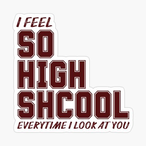 So High School, Stickers School, High School Stickers, So High School Taylor Swift, Cellphone Case Ideas, Song Quotes Taylor Swift, High School Design, Funny Laptop Stickers, Phone Stickers