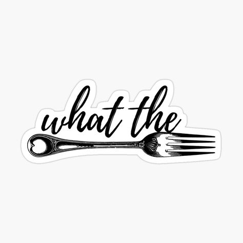 Get my art printed on awesome products. Support me at Redbubble #RBandME: https://www.redbubble.com/i/sticker/What-The-Fork-Kitchen-Cooking-Baking-Food-by-DDHbyCJY/136230173.EJUG5?asc=u What The Fork, Chef Tattoo, Food Sticker, Food Stickers, Kitchen Cooking, Cooking Kitchen, Food Design, Cooking And Baking, Puns