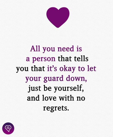 Sometimes all you need is one person that shows you it's okay to let your guard down, be yourself, and love with no regrets. Its Okay Quotes, Letting Your Guard Down, Quote Pins, Boyfriend Goals, Just Be You, It's Okay, Couple Quotes, Hopeless Romantic, Romantic Quotes