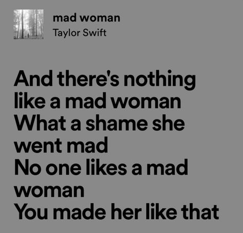 Mad Woman Taylor Swift Lyrics, Folkmore Aesthetic, Mad Woman Lyrics, Mad Woman Taylor Swift, Carol Core, 3 Besties, Taylor Quotes, Mad Woman, Relatable Lyrics