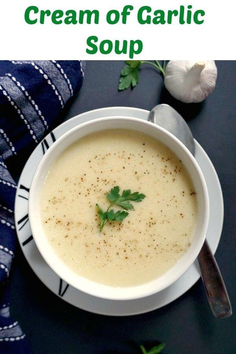 Cream Of Garlic Soup Recipe, Soup Base Recipe, Garlic Soup Recipe, Remedy For Cold, Cream Based Soups, Cream Soup Recipes, Dinners Easy, Soup Appetizers, Garlic Soup