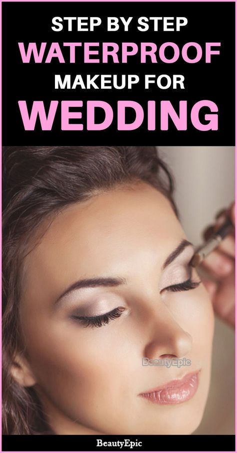 Step by Step Waterproof Makeup for Wedding Best Waterproof Makeup, Makeup Expiration, Makeup For Wedding, Romantic Wedding Makeup, How To Wash Makeup Brushes, Amazing Wedding Makeup, Diy Wedding Makeup, Dramatic Wedding Makeup, Make Up Designs