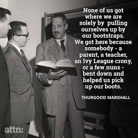 Thurgood Marshall, Humanity Restored, Strong Quotes, Badass Quotes, Think Tank, Inspirational Thoughts, African American History, Faith In Humanity, Powerful Quotes