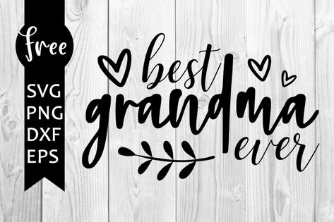 Mothers Day Svg Free, Grandma Svg Files Free, Grandma Svg Free, Grandma Cricut, Great Grandma Svg Free, Silhouette Cameo Free, Best Grandma Ever, Svg Grandma, Grandma Svg