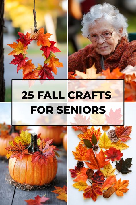 25 fall-themed craft ideas for seniors, featuring an elderly woman and autumn decorations. Crafting Ideas For Seniors, Autumn Activities For Elderly, Autumn Activities For Seniors, Activities To Do With Senior Citizens Assisted Living, Fun Activities For Memory Care, Fall Craft Ideas For Senior Citizens, Fall Activities For Assisted Living, Simple Fall Crafts For Seniors Easy, Fall Crafts For Senior Adults