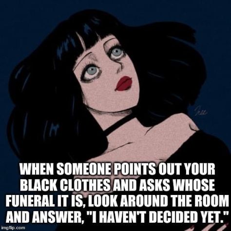 Goth Humor, Goth Quotes, Goth Culture, Goth Memes, Goth Subculture, Good Morning Funny, Gothic Aesthetic, Fashion Music, Satire