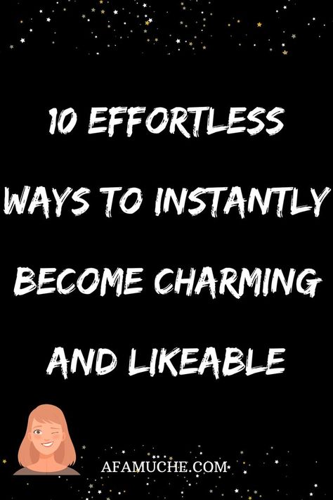 Are you wondering how to be charming and charismatic? This post will share all the tips you need to know on how to be charming and likable effortlessly How To Be Charming Tips, How To Be Charismatic Tips, How To Become More Likable, How To Charm People, How To Become Charismatic, How To Be More Charismatic, How To Be Charismatic, How To Be Charming, Charisma Tips