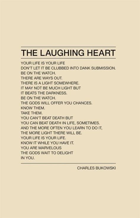 The Gods wait to delight in you. The Laughing Heart, Charles Bukowski Quotes, Charles Bukowski, Poem Quotes, Bukowski, Wonderful Words, Photo Quotes, Keanu Reeves, Poetry Quotes