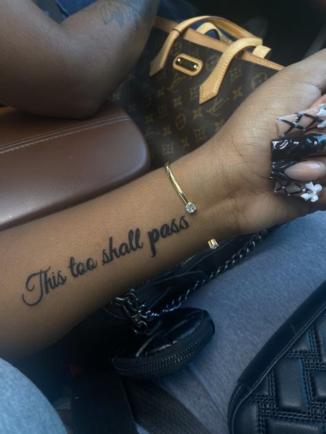 This To Shall Pass Tattoo, This Too Shall Pass Tattoo, This Too Shall Pass Quote Tattoo, Arm Writing Tattoo, Dedication Tattoos, This Too Shall Pass Quote, Tattoo Bicep, Wrist Tattoos Words, Full Hand Tattoo