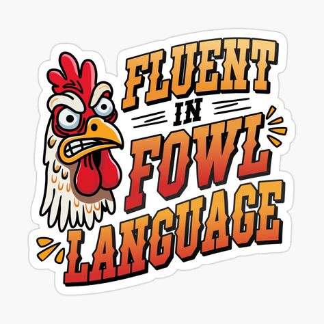 Get my art printed on awesome products. Support me at Redbubble #RBandME: https://www.redbubble.com/i/sticker/Fluent-in-Fowl-Language-Funny-Fowl-by-Fomart/166202665.EJUG5?asc=u Language Funny, Bird Puns, Fowl Language, Redbubble Products, Funny Puns, My Art, Awesome Products, Finding Yourself, Humor