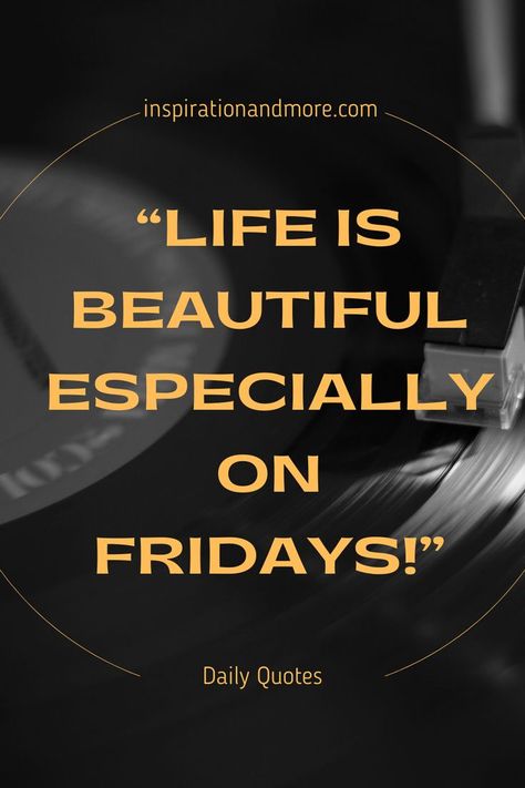 Friday Quotes - “Life is beautiful especially on Fridays!” T G I Friday Quotes, It’s Friday Quotes, Friday Evening Quotes, It's Friday Quotes, It’s Friday, Happiest Friday, Friday Quotes Inspirational, Friday Night Quotes, Morning Friday Quotes