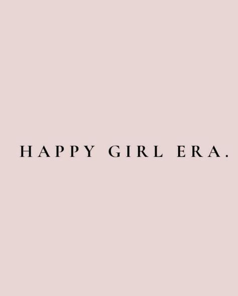 happy girl era 🎀 I Am Happy Vision Board, That Girl Era Aesthetic, Happy Girl Era Aesthetic, Happiness Girl Aesthetic, I Am Happy Aesthetic, Happy Life Aesthetic Quotes, Happy Girl Vision Board, Happy Era Quotes, That Girl 2024