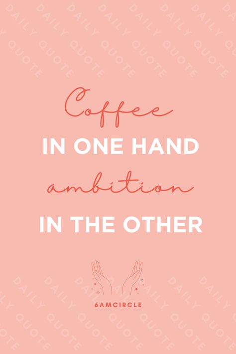 Coffee In One Hand Ambition In The Other, Career Oriented Women Quotes, Woman Business Quotes, Business Woman Captions, Ambition Quotes Women, Popular Affirmations, Business Rules Quotes, Owner Quotes, Small Business Owner Quotes