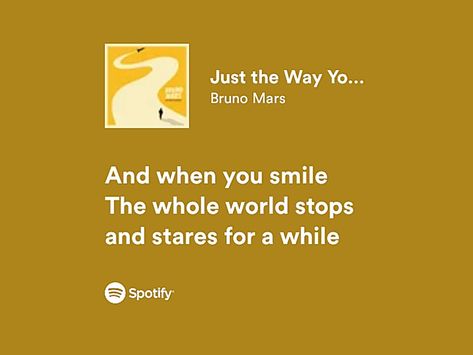 Just The Way You Are Lyrics, Just The Way You Are Spotify, Just The Way You Are, Bruno Mars Lyrics Quotes, Just The Way You Are Bruno Mars, Bruno Mars Songs Lyrics, Bruno Mars Aesthetic, Bruno Mars Quotes, Bruno Mars Lyrics