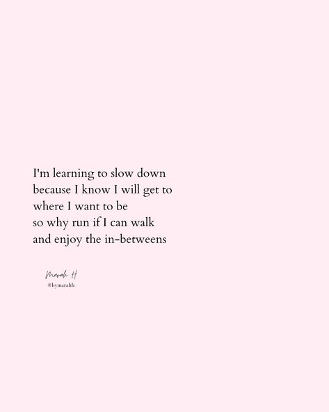 Quotes Slow Down, Slow Days Quotes, Quotes About Slowing Down, Slow Love Quotes, Slowing Down Quotes, Slow Morning Quotes, Slow Down Wallpaper, Slow Life Quotes, Presence Quotes