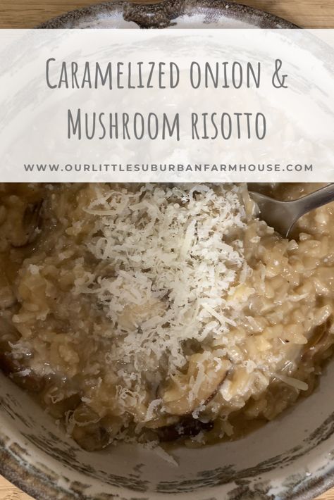 Caramelized Onion & Mushroom Risotto - Our Little Suburban Farmhouse Carmelized Onions And Mushrooms, How To Carmalize Onions, Suburban Farmhouse, Bacon Risotto, Caramelized Onions And Mushrooms, Maple Glazed Carrots, Roasted Red Pepper Soup, Carmelized Onions, Roasted Potato Recipes