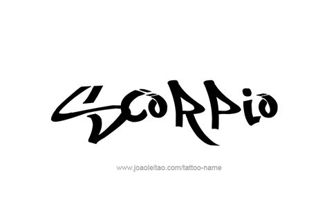 Scorpio Design, Tattoos With Names, Fonts Style, Horoscope Tattoos, Scorpio Tattoo, Scorpio Horoscope, Name Tattoo Designs, Tattoo Art Drawings, Name Tattoo