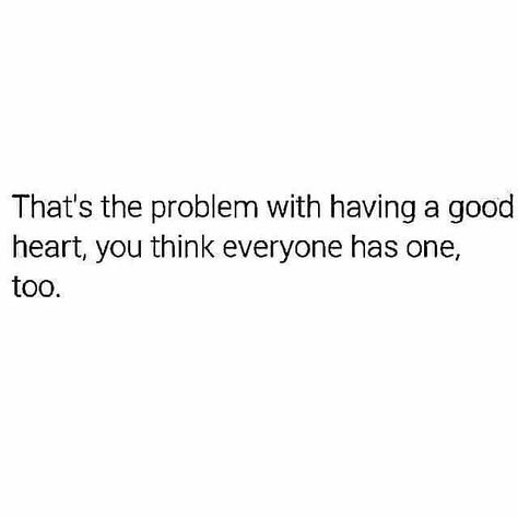 Cold Person Quotes, Having A Good Heart, Good Heart, Deep Thought Quotes, Real Quotes, Fact Quotes, Pretty Words, Pretty Quotes, Thoughts Quotes