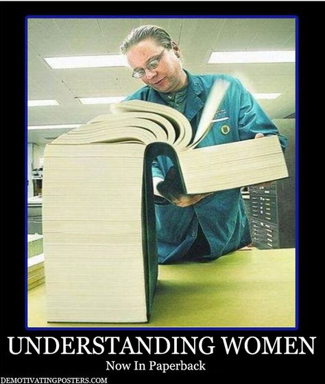 Understanding women Now in paperback #LOL #funny #humor #haha #laugh Demotivational Posters Funny, Understanding Women, Demotivational Posters, Leyte, 웃긴 사진, Memes Kpop, Homestuck, Bones Funny, Funny Things