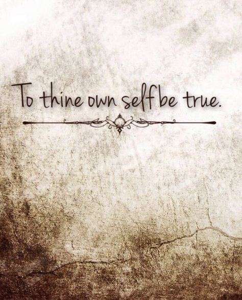 To Thy Own Self Be True Tattoo, To Thine Own Self Be True Tattoo, Shakespeare Quotes Tattoos, Unique Tattoos For Women, Free Tattoo Designs, Tattoo Quotes For Women, Getting A Tattoo, True Tattoo, Small Wrist Tattoos