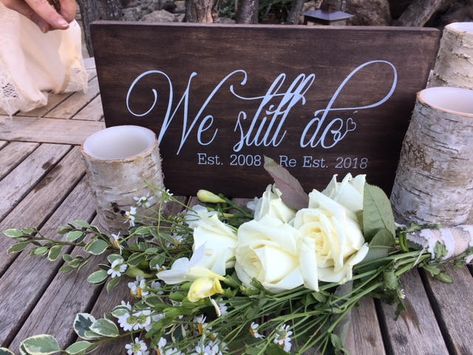 20yrs Anniversary, We Still Do Sign, Wedding Redo, Renewal Vows, Wedding Vow Renewal Ceremony, 25th Wedding Anniversary Party, Vowel Renewal, 25 Anniversary, 25th Anniversary Party