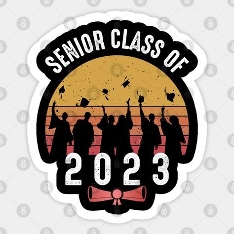 Class Of 2023 Logo, Senior Stickers, Graduation Aesthetic, Senior Class Of 2023, School Spirit Shirts Designs, Senior Class Shirts, 2023 Logo, 2023 Sticker, Class Of 2023 Graduation