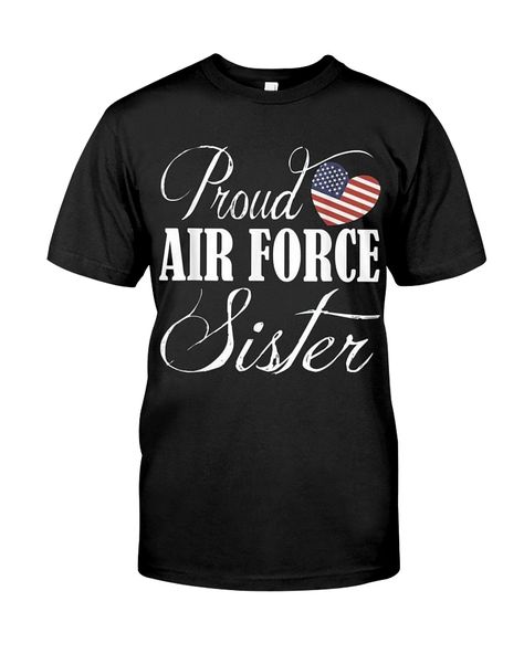 NAVY SISTER SHIRT PROUD NAVY SISTER T SHIRT GIFT Classic T-Shirt Navy Sister, Pride Love, Sister Tshirts, Custom Printed Shirts, Sister Shirts, American Apparel, Sweatshirt Hoodie, New Design, Black Tee