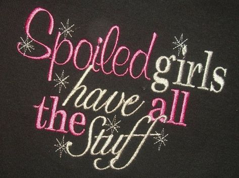 Being Spoiled Aesthetic, Spoiled Girl Aesthetic, The Spoiled Daughter, Spoiled Aesthetic, Spoiled Daughter Aesthetic, Spoiled Daughter, Spoiled Girl, Princess Quotes, Monogram Embroidery