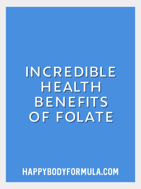 12 Incredible Health Benefits of Folate - Happy Body Formula Folate Benefits, Folate Deficiency, Mood Boosting Foods, Vitamins For Vegetarians, Vitamin B9, Men's Health Fitness, Reproductive Health, Diy Health, Folic Acid