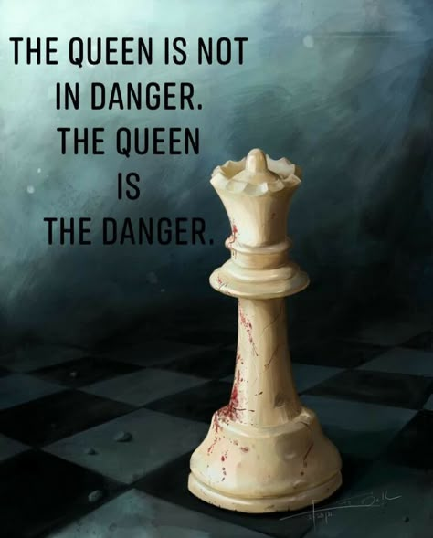 Queen In Chess Quotes, Playing Chess Quotes, Chess Queen Quotes, Queen Chess Piece Aesthetic, Chess Pieces Quotes, Chess Queen Art, Queen In Chess, Very Bad Kings, Chess Aesthetic