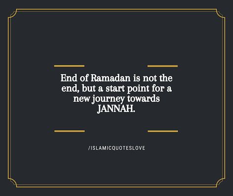 End of Ramadan is not the end. But a start point for a new journey towards JANNAH. Ramadhan Ending Quotes, Ramadan Going To End, Ramadan Is Going To End, Ramzan Ending Quotes, Ramadan Is Going To End Quotes, Ramadan Ending Quotes, Islam Teachings, Ramadan End, Ramzan Quotes