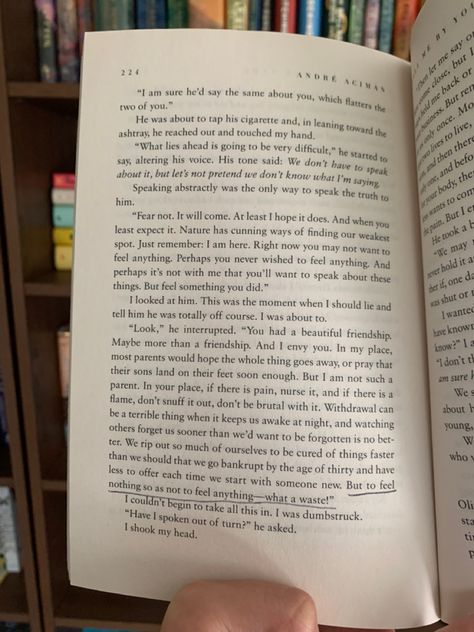 A book quote underlined reading “But to feel nothing so as not to feel anything—what a waste!” Call Me By Your Name I Remember Everything, Call Me By Your Name Quotes, Quotes Call Me By Your Name, Call Me By Your Name Quotes Aesthetic, Call Me By Your Name Book Aesthetic, Call Me By Your Name Book, Call Me By Your Name Book Quotes, Your Name Quotes, Feeling Nothing