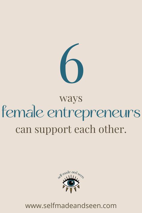 Text reads "6 ways female entrepreneurs can support each other." Female Entrepreneur Association, Leadership Strategies, Business Ownership, Business Growth Strategies, Women In Business, Support Each Other, Visual Marketing, Entrepreneur Tips, Woman Business Owner